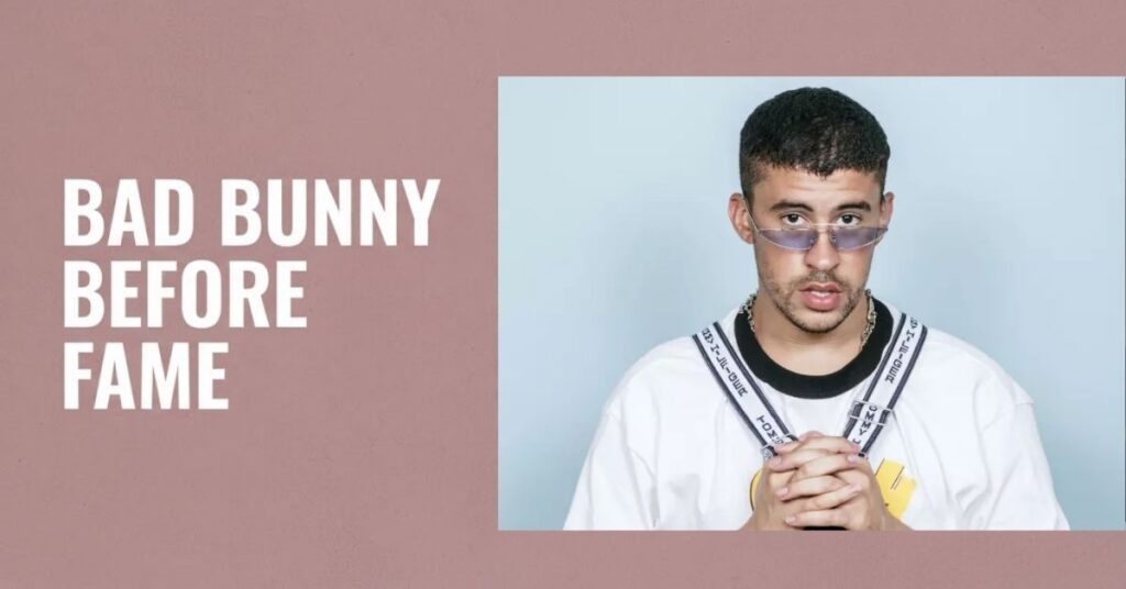 Bad Bunny Before Fame