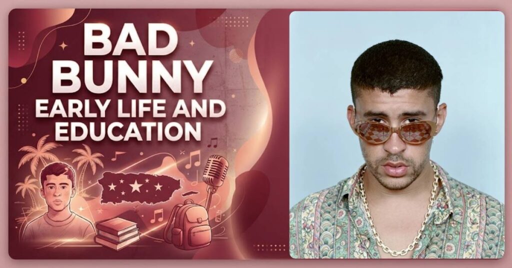 Bad Bunny Early Life and Education