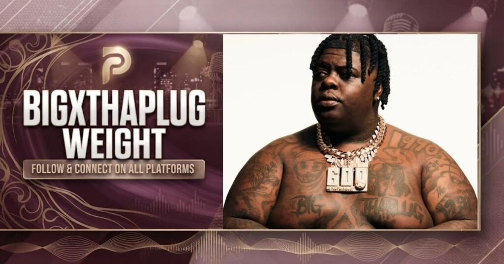 BigXthaPlug Weight