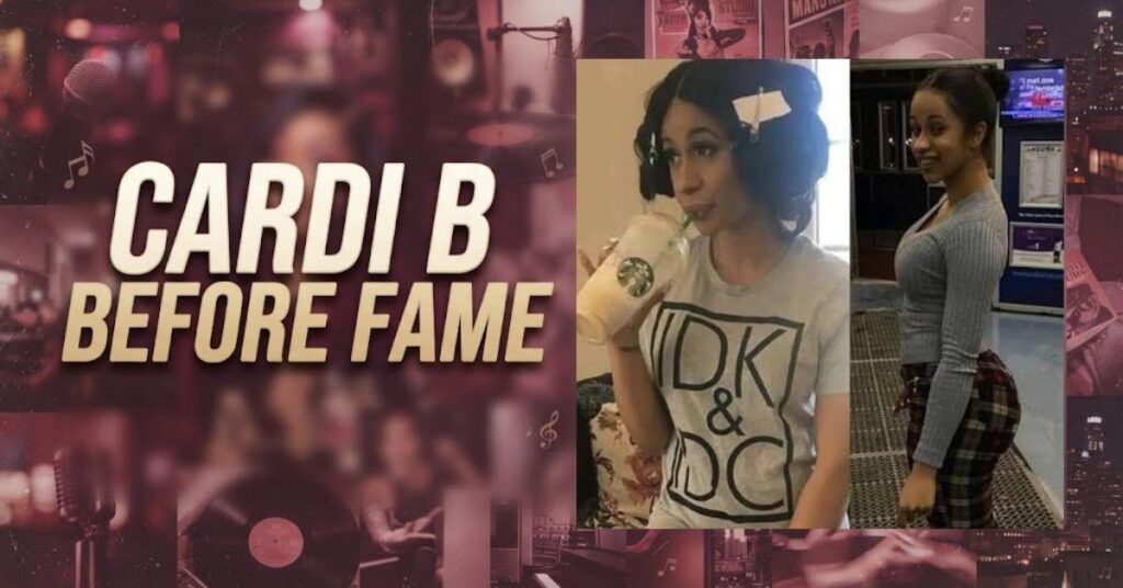 Cardi B Before Fame