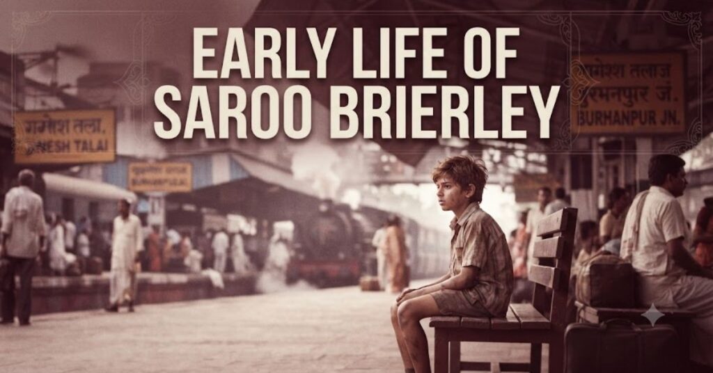 Early Life of Saroo Brierley