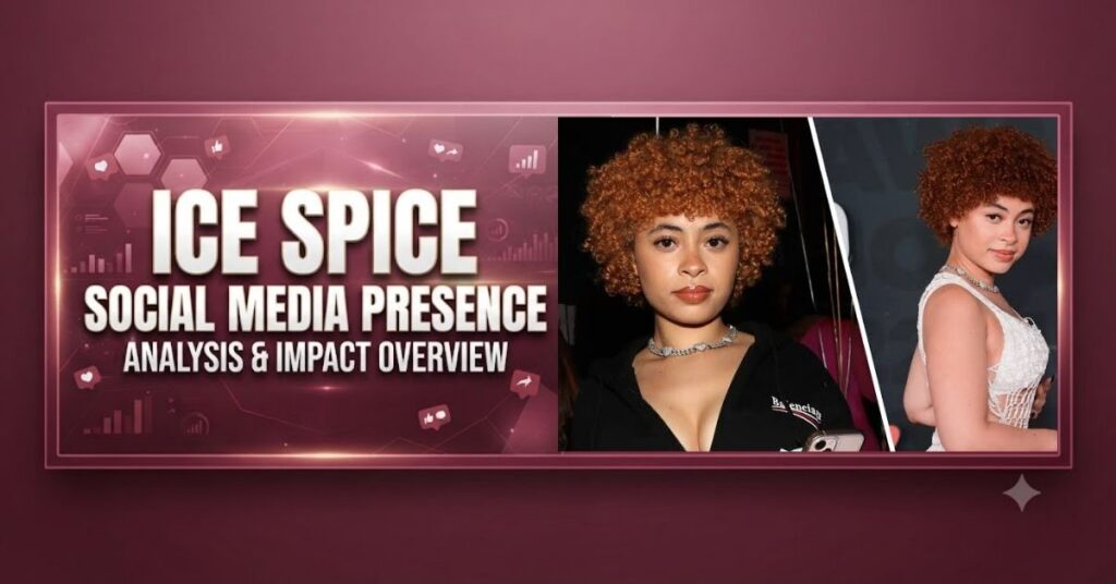 Ice Spice Social Media Presence