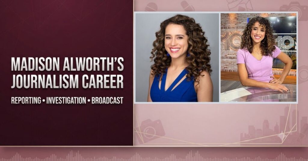 Madison Alworth’s Journalism Career
