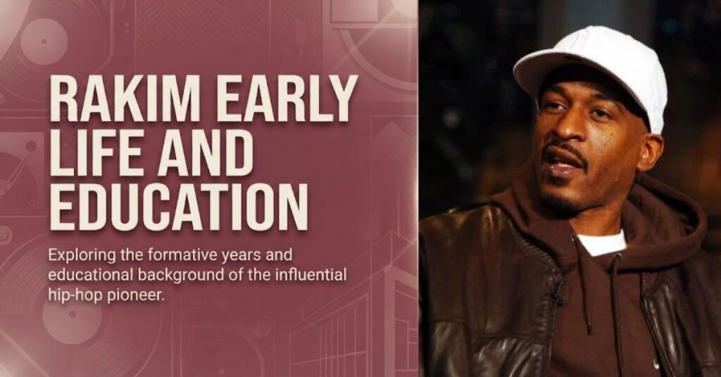 Rakim Early Life and Education