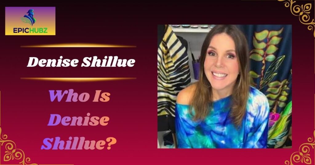 Who Is Denise Shillue?