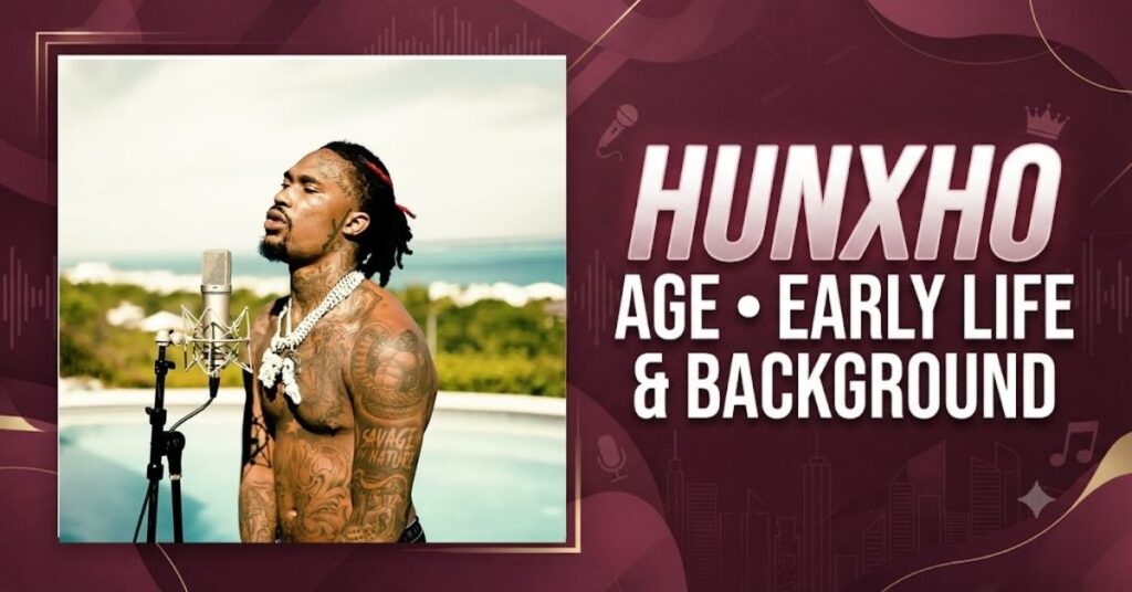 hunxho-age-early-life-and-background